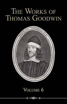 Picture of The Works of Thomas Goodwin, Volume 6