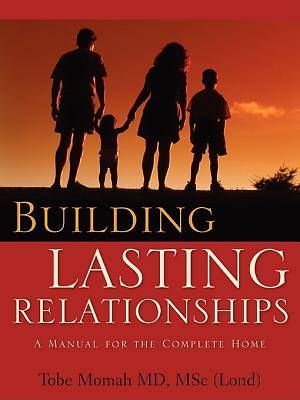 Picture of Building Lasting Relationships-A Manual for the Complete Home