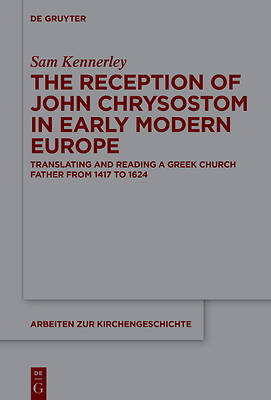 Picture of The Reception of John Chrysostom in Early Modern Europe