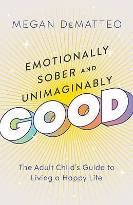 Emotionally Sober and Unimaginably Good
