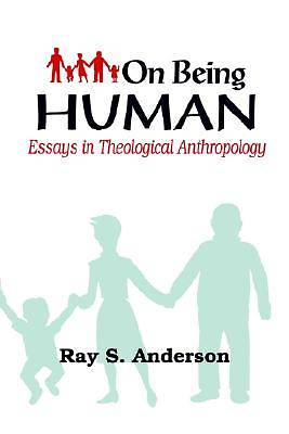 Picture of On Being Human Essays In Theological Anthropology