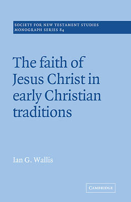 Picture of The Faith of Jesus Christ in Early Christian Traditions