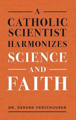 Picture of A Catholic Scientist Explains How Science and Faith Can Live Together