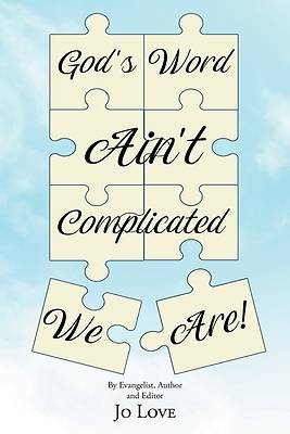 Picture of God's Word Ain't Complicated - We Are!