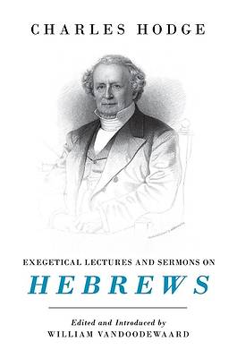 Picture of Exegetical Lectures and Sermons on Hebrews