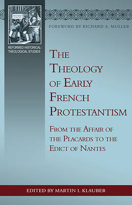 Picture of The Theology of Early French Protestantism