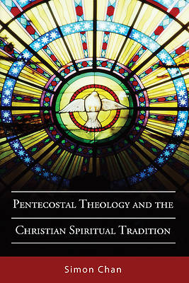 Picture of Pentecostal Theology and the Christian Spiritual Tradition