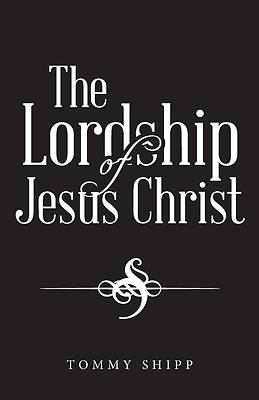 Picture of The Lordship of Jesus Christ