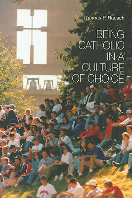 Picture of Being Catholic in a Culture of Choice