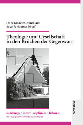 Theologie und Gesellschaft in den Bruechen der Gegenwart