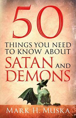 Picture of 50 Things You Need to Know About Satan and Demons [ePub Ebook]