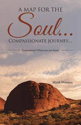 Picture of A Map for the Soul... Compassionate Journey...