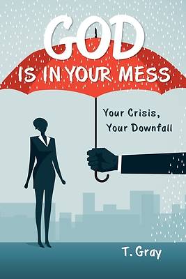 Picture of God Is in Your Mess