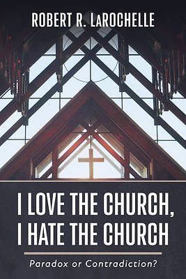 Picture of I Love the Church, I Hate the Church