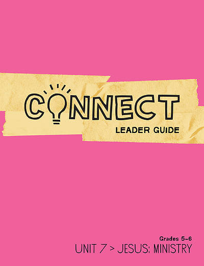 Picture of Connect Grades 5-6 Leader Guide Unit 7 Jesus Ministry