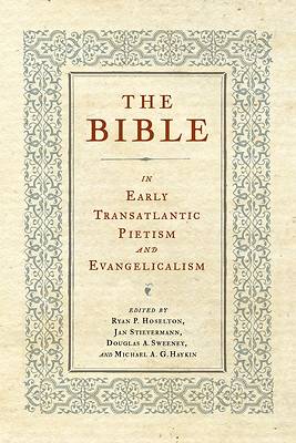 Picture of The Bible in Early Transatlantic Pietism and Evangelicalism