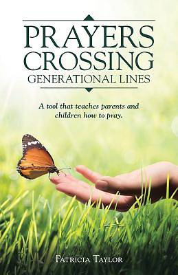 Picture of Prayers Crossing Generational Lines a Tool That Teaches Parents and Children How to Pray.