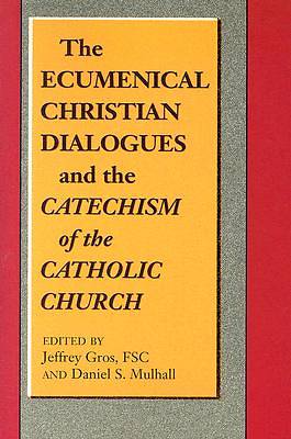 Picture of The Ecumenical Christian Dialogues and the Catechism of the Catholic Church
