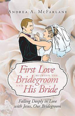 Picture of First Love Between the Bridegroom and His Bride
