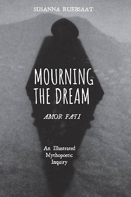 Picture of Mourning the Dream-Amor Fati