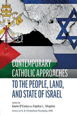Picture of Contemporary Catholic Approaches to the People, Land, and State of Israel