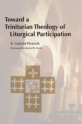Picture of Toward a Trinitarian Theology of Liturgical Participation