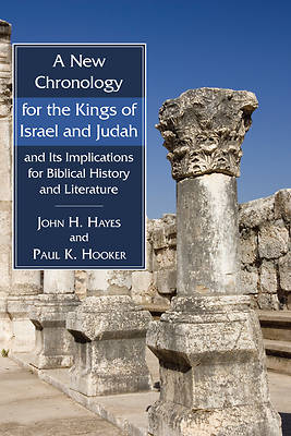 Picture of A New Chronology for the Kings of Israel and Judah and Its Implications for Biblical History and Literature