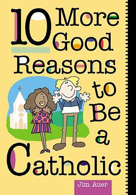 Picture of 10 More Good Reasons to Be a Catholic [ePub Ebook]
