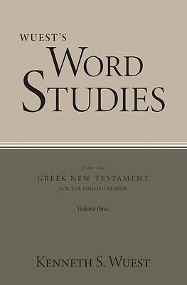 Picture of Wuest's Word Studies from the Greek New Testament for the English Reader, vol. 3