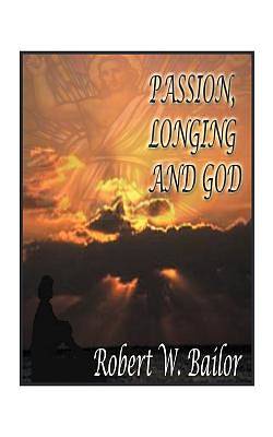 Picture of Passion, Longing, and God