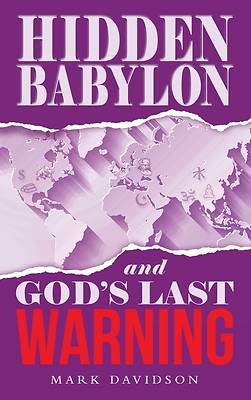 Picture of Hidden Babylon and God's Last Warning
