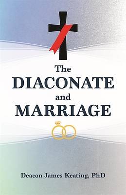The Diaconate and Marriage