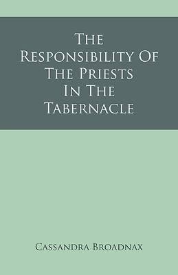 Picture of The Responsibility Of The Priests In The Tabernacle