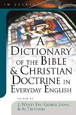 Picture of A Dictionary of the Bible & Christian Doctrine in Everyday English