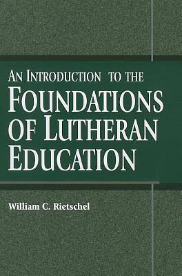 Picture of An Introduction to the Foundations of Lutheran Education