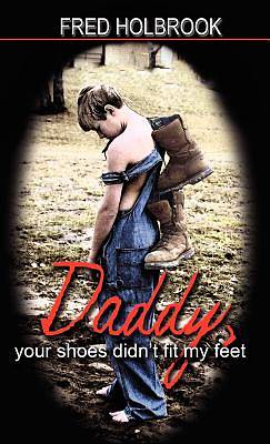 Picture of Daddy, Your Shoes Didn't Fit My Feet