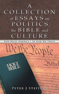Picture of A Collection of Essays on Politics, the Bible and Culture