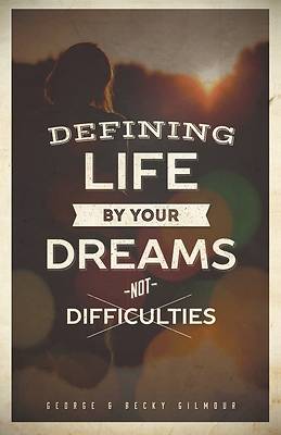 Picture of Defining Life by Your Dreams Not Difficulties