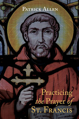 Picture of Practicing the Prayer of St. Francis