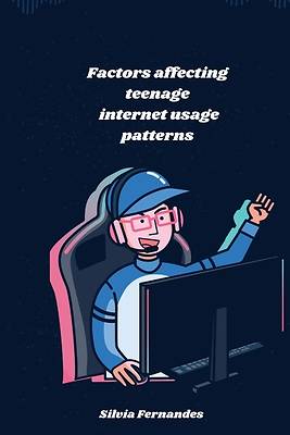 Picture of Factors affecting teenage internet usage patterns