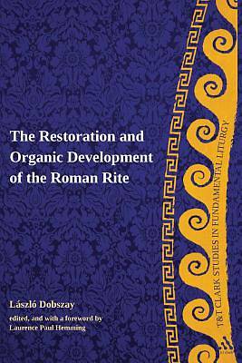 Picture of The Restoration and Organic Development of the Roman Rite