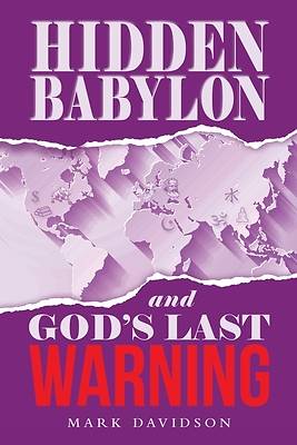 Picture of Hidden Babylon and God's Last Warning