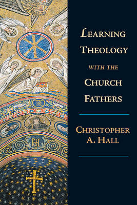 Picture of Learning Theology with the Church Fathers
