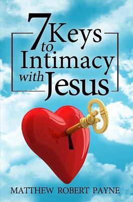 Picture of 7 Keys to Intimacy with Jesus