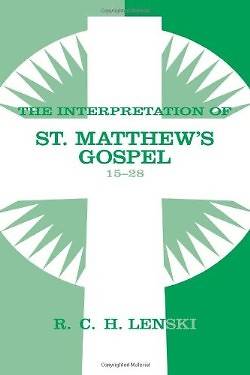 Picture of The Interpretation of St. Matthew's Gospel 15-28