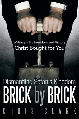 Picture of Dismantling Satan's Kingdom Brick by Brick