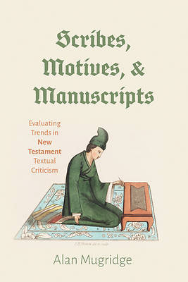 Picture of Scribes, Motives, and Manuscripts