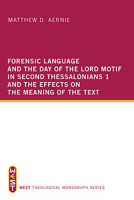 Picture of Forensic Language and the Day of the Lord Motif in Second Thessalonians 1 and the Effects on the Meaning of the Text