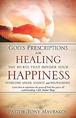 Picture of God's Prescriptions for Healing the Hurts That Hinder Your Happiness