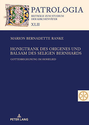 Picture of Honigtrank des Origenes und Balsam des seligen Bernhards; Gottesbegegnung im Hohelied